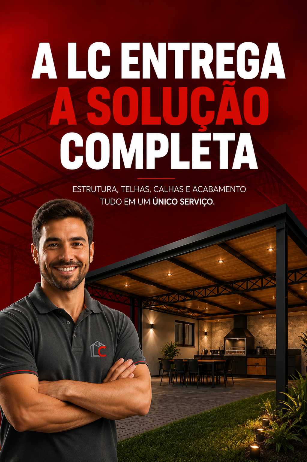 A LC entrega a solução completa: estrutura, telhas, calhas e acabamento em um único serviço.